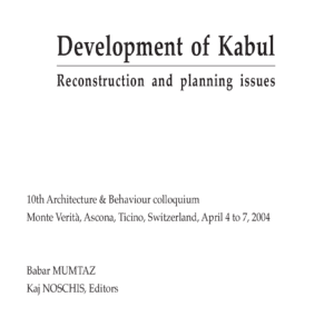 Book cover titled 'Development of Kabul: Reconstruction and Planning Issues,' edited by Babar Mumtaz and Kaj Noschis, presented at the 10th Architecture & Behaviour Colloquium.