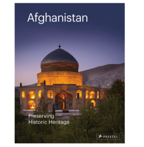 Book cover of 'Afghanistan: Preserving Historic Heritage,' published by Prestel, featuring a lit historic domed structure against a mountainous backdrop.