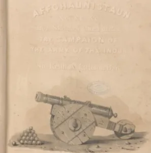 Title page of a book featuring an illustration of an old cannon, with text partially visible: 'AFFGHAUNISTAUN ... From Sketches Taken During The Campaign of The Army of the Indus' by Sir Keith A. Jackson